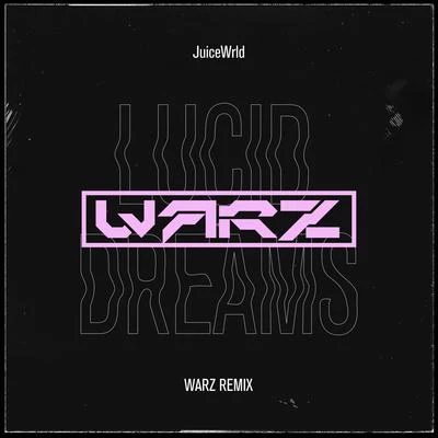 JuiceWrld - Lucid Dreams (WARZ REMIX) 专辑 Warz/YOUNG13DBABY