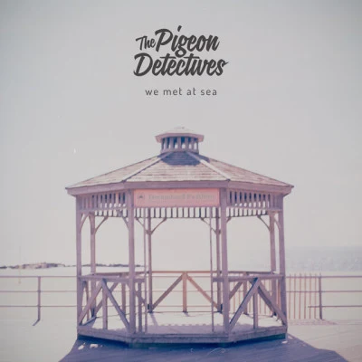 We Met at Sea 專輯 The Pigeon Detectives