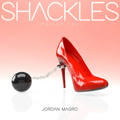 Shackles (Praise You) 專輯 Jordan Magro/Danny Avila/Ekko City