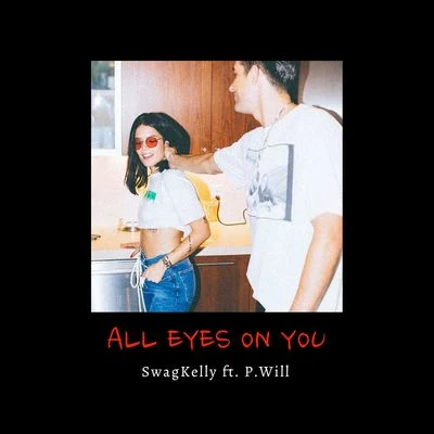 All Eyes On You 專輯 SwagKelly