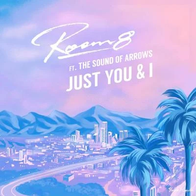 Just You & I 专辑 Room8/King Deco