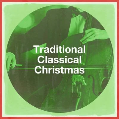 Traditional Classical Christmas 專輯 Classical Music: 50 of the Best/Classical Chill Out/Classical Music/Classical