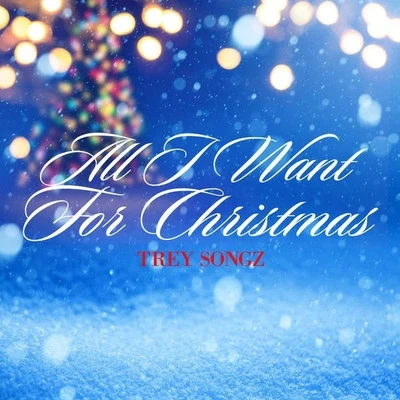 All I Want For Christmas 專輯 Trey Songz