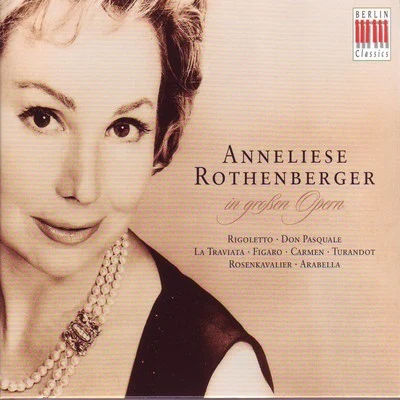 Staatskapelle Dresden Verdi, Donizetti, Mozart, Bizet, Puccini & Strauss: Anneliese Rothenberger in great Operas