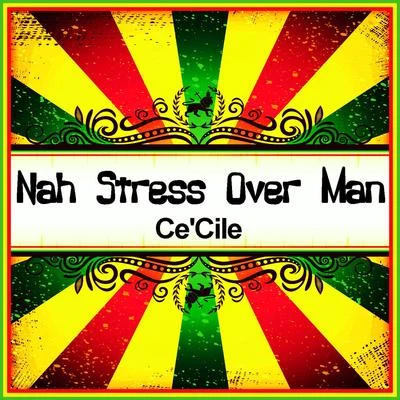 Nah Stress over Man (Ringtone) 专辑 Ce'Cile