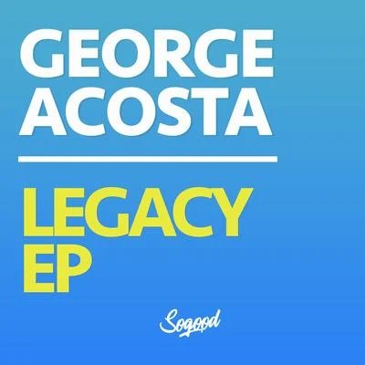 Legacy EP 專輯 Ben Hague/George Acosta