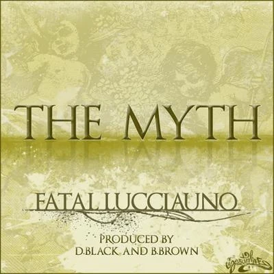 The Myth 专辑 Anthony Danza/Romaro Franceswa/Fatal Lucciauno/Ryan Caraveo/Grynch