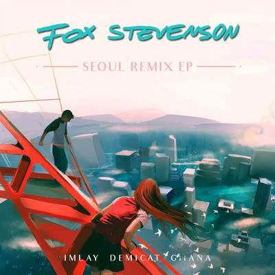 Seoul Remix EP 專輯 Fox Stevenson