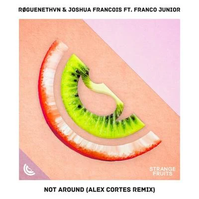 RØGUENETHVN Not Around (feat. Franco Junior) [Alex Cortes Remix]