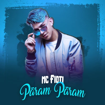 Pãram Pãram 专辑 MC Fioti