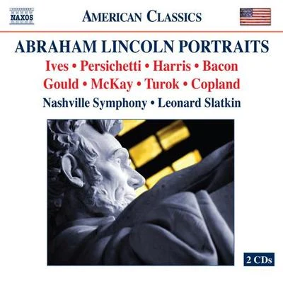 Orchestral Music - IVES, C.PERSICHETTI, V.HARRIS, R.BACON, E.GOULD, M.McKAY, G.F.TUROK, P. (Lincoln Portraits) (Slatkin) 專輯 Leonard Slatkin/Sally Drew/PHILHARMONIA ORCHESTRA/Han-Na ChangLeonard SlatkinPhilharmonia OrchestraDaniel Pailthorpe/Jonathan Allen