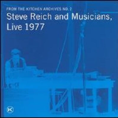 From the Kitchen Archives, No. 2: Live 1977 專輯 Steve Reich/Robert Ashley/Iannis Xenakis/Terry Riley/La Monte Young