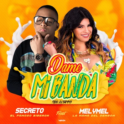 Secreto El Famoso Biberon Dame Mi Banda (feat. MelyMel)