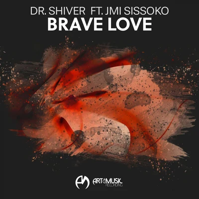 Brave Love (Radio Mix) 專輯 Dr. Shiver