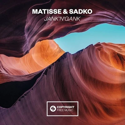 Matisse & Sadko Jank’nGank