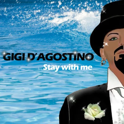 Gigi DAgostino Stay With Me