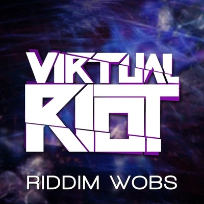 Riddim Wobs 專輯 Virtual Riot/Convex/Wynd/voia/Massappeals