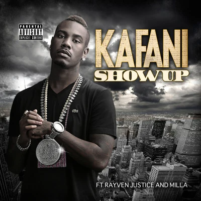 Show Up (feat. Rayven Justice & Milla) 专辑 Kafani