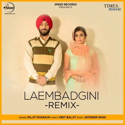 Diljit DosanjhAastha GillTanishk BagchiShashaa TirupatiJubin NautiyalBadshahAmit MishraDJ SuketuAnushka ManchandaAntara Mitra Laembadgini (Remix) - Single