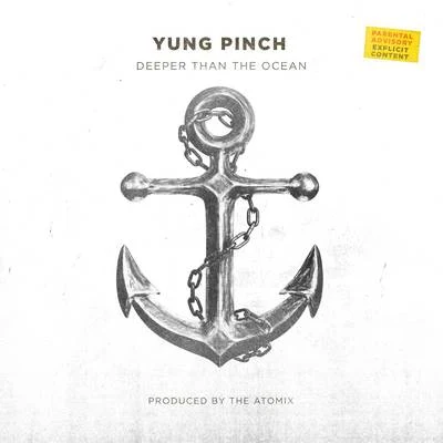 Yung Pinch Deeper Than The Ocean