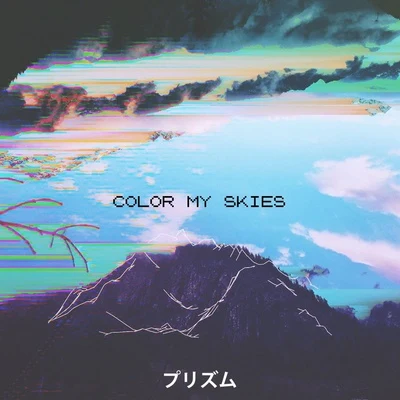 Color My Skies 專輯 PRXZM/Gladiator/Mayowa