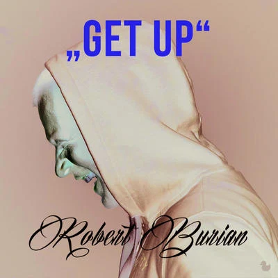 Get Up 專輯 Robert Burian