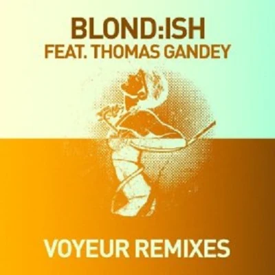 BLOND:ISH Voyeur (Remixes)