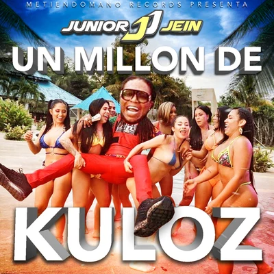 Junior Jein Un Millón de Kuloz