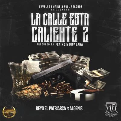 La Calle esta Caliente 2 (feat. Algenis) 专辑 Reyo El Patriarca