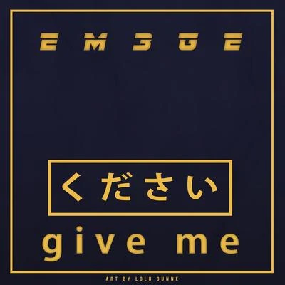 Give Me 專輯 Em3ge