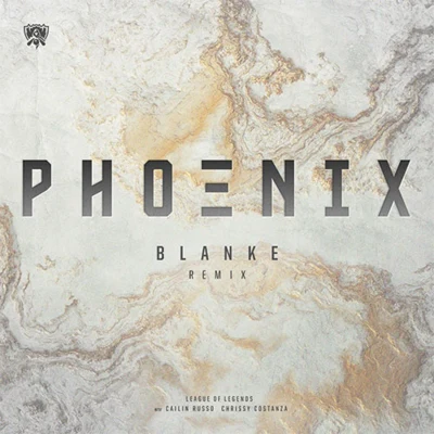 Phoenix (Blanke Remix) 專輯 League Of Legends