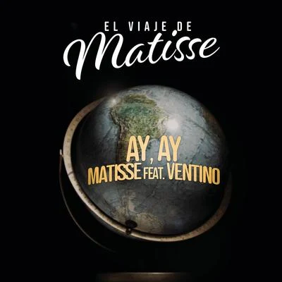 Ay, Ay (El Viaje de Matisse) 專輯 Sadko/Matisse/Dave Martin/Plastik Funk/Wippenberg