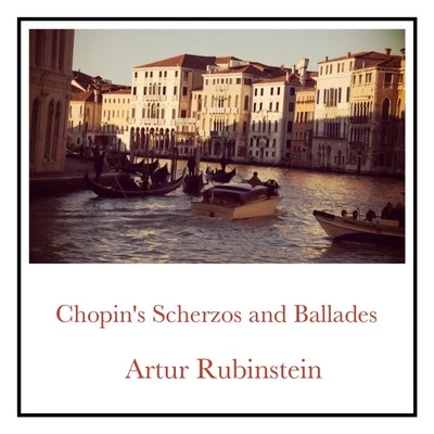 Chopin&#x27;s Scherzos and Ballades 专辑 Artur Rubinstein