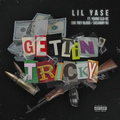 Gettin&#x27; Tricky (feat. Young Slo-Be, EBK Trey Blood & Skeammy RU) 专辑 Shoreline Mafia/Lil Yase