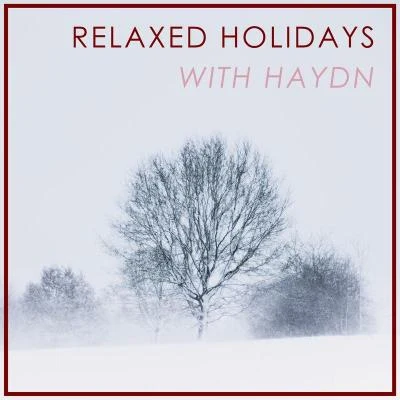 Relaxed Holidays with Haydn 专辑 Thomas Quasthoff