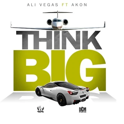 Think Big 专辑 Ali Vegas/One and One/Nonchalant/Joe Quixx/Trav