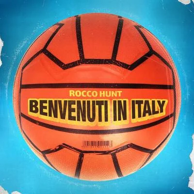 Benvenuti in Italy 专辑 Rocco Hunt