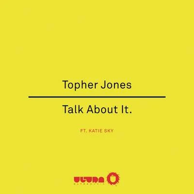 Talk About It (Radio Edit) 專輯 Topher Jones