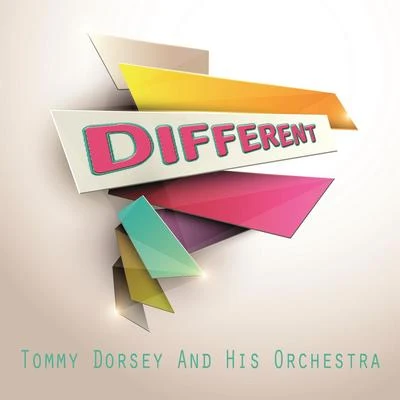 Different 專輯 Tommy Dorsey and His Orchestra/Frank Sinatra/The Pied Pipers