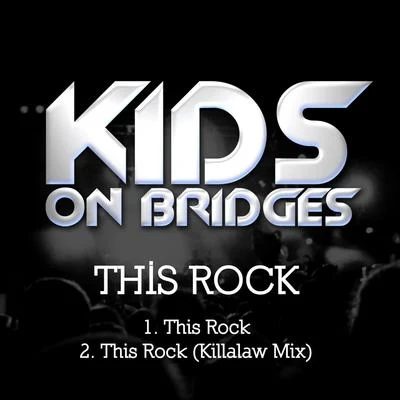 This Rock 專輯 Kids On Bridges/J2K