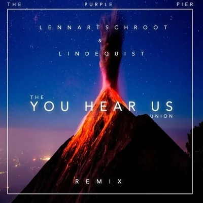 You Hear Us (Lennart Schroot & Lindequist Remix) 专辑 The Union