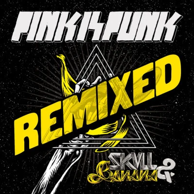 Skull and Banana (Remixed) 專輯 Pink Is Punk/Benny Benassi