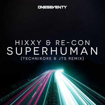 Hixxy Superhuman (Technikore & JTS Remix)