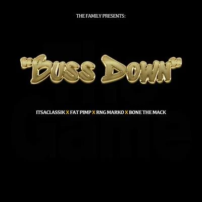 Buss Down (feat. Fat Pimp, RnG Marko & Bone the Mack) 專輯 ItsaClassik