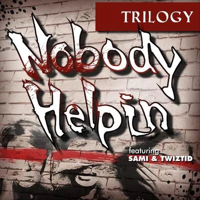 nobody help in (feat. Sam i Twiztid) 專輯 Trilogy/Exile/TOKiMONSTA/Illum Sphere/Dela