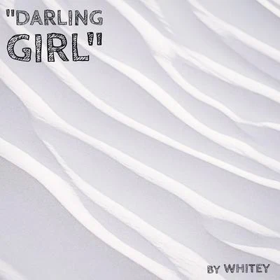 Darling Girl 专辑 Whitey