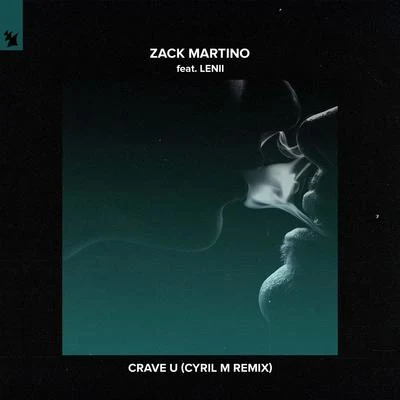 Crave U (Cyril M Remix) 專輯 Zack Martino