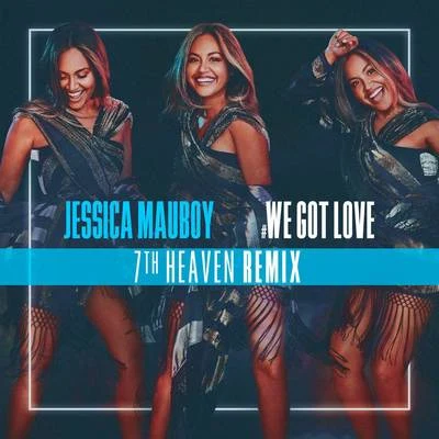 We Got Love (7th Heaven Remix) 專輯 Jessica Mauboy