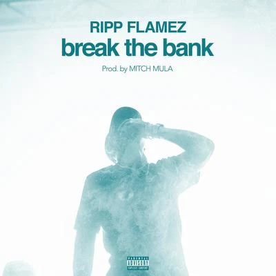 Break the Bank - Single 專輯 Ripp Flamez/Ricky Remedy