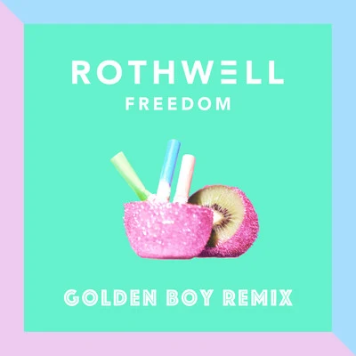 Rothwell Freedom (Golden Boy Remix)